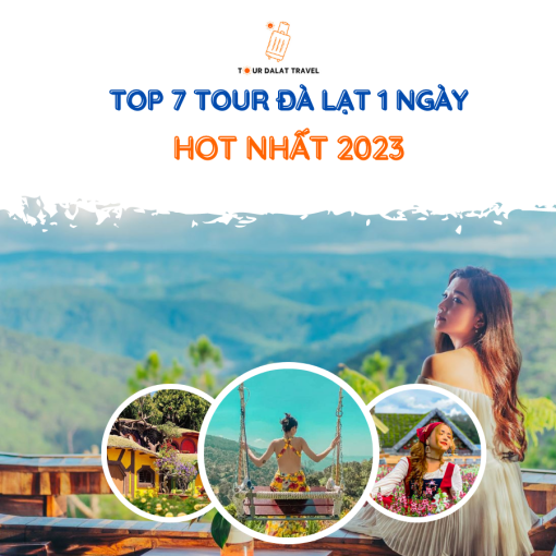 TOP 7 TOUR ĐÀ LẠT 1 NGÀY